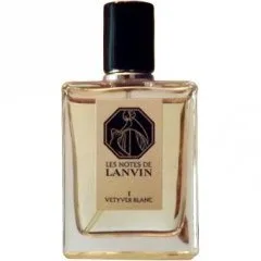 Les Notes de Lanvin - I: Vetyver Blanc